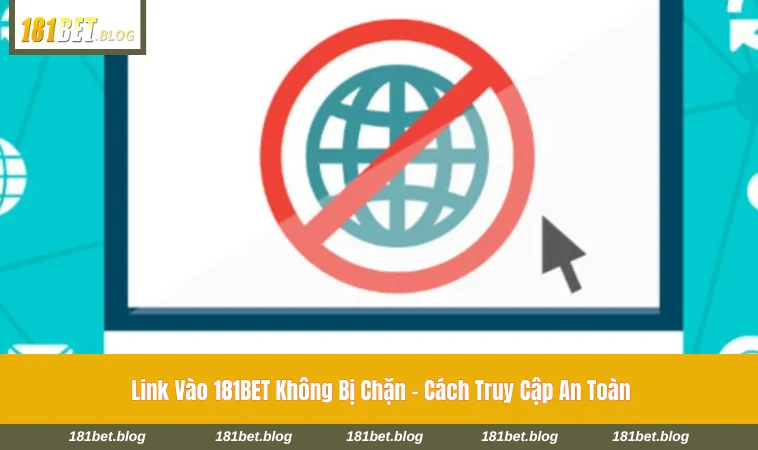 Link vào 181BET không bị chặn